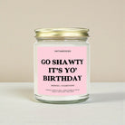 Go Shawty It’s Yo’ Birthday | Funny Birthday Candle - UntamedEgo LLC.