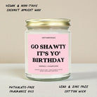 Go Shawty It’s Yo’ Birthday | Funny Birthday Candle - UntamedEgo LLC.