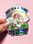 God Has a Plan And I Am Here To Ruin It Sticker - UntamedEgo LLC.