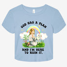 God Has A Plan And I'm Here To Ruin It Graphic Baby Tee - UntamedEgo LLC.