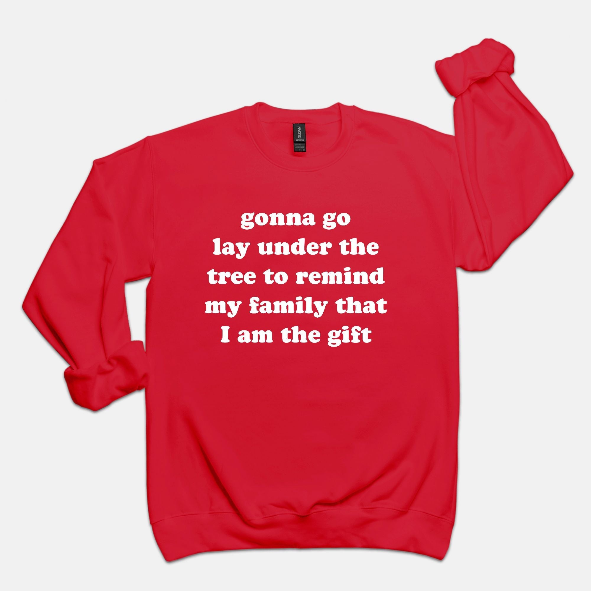 Gonna Go Lay Under The Tree To Remind My Familu That I am The Gift Crew Sweatshirt - UntamedEgo LLC.