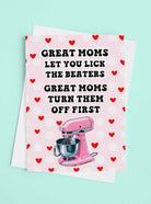 Great Moms Let You Lick The Beaters - Great Moms Turn Them Off First - Funny Mother's Day Card - UntamedEgo LLC.