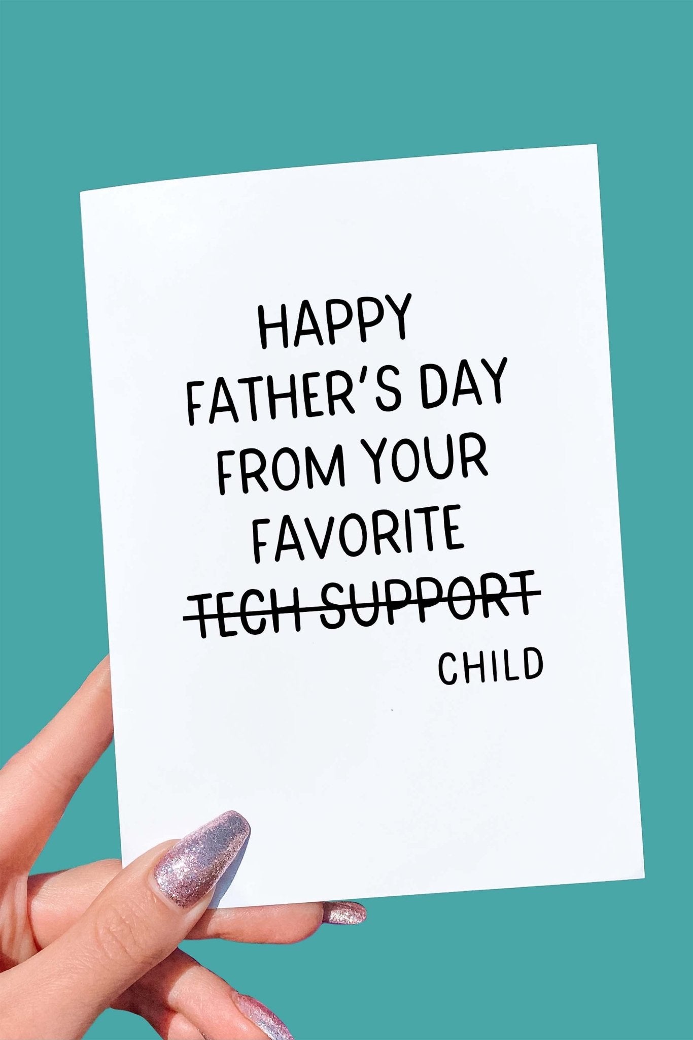 Happy Father's Day From Your Favorite Tech Support Child Card - UntamedEgo LLC.