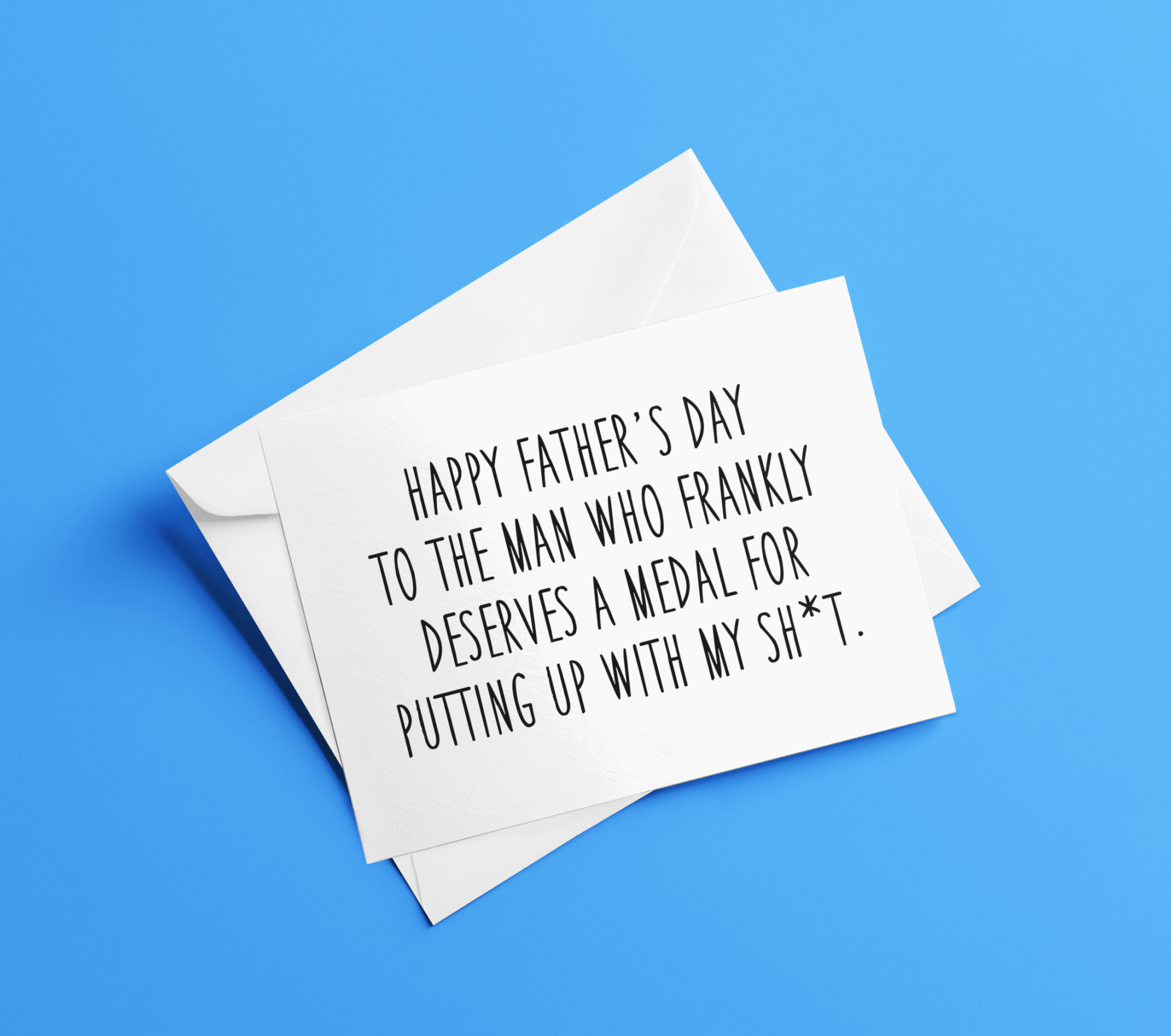 Happy Father's Day To The Dad Who Frankly Deserves A Medal For Putting p My Shit Father's Day Card - UntamedEgo LLC.