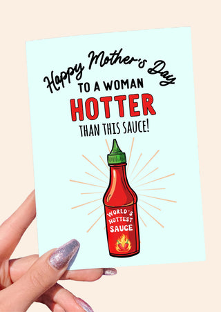 Happy Mother's day To A Woman Hotter Than This Sauce Card