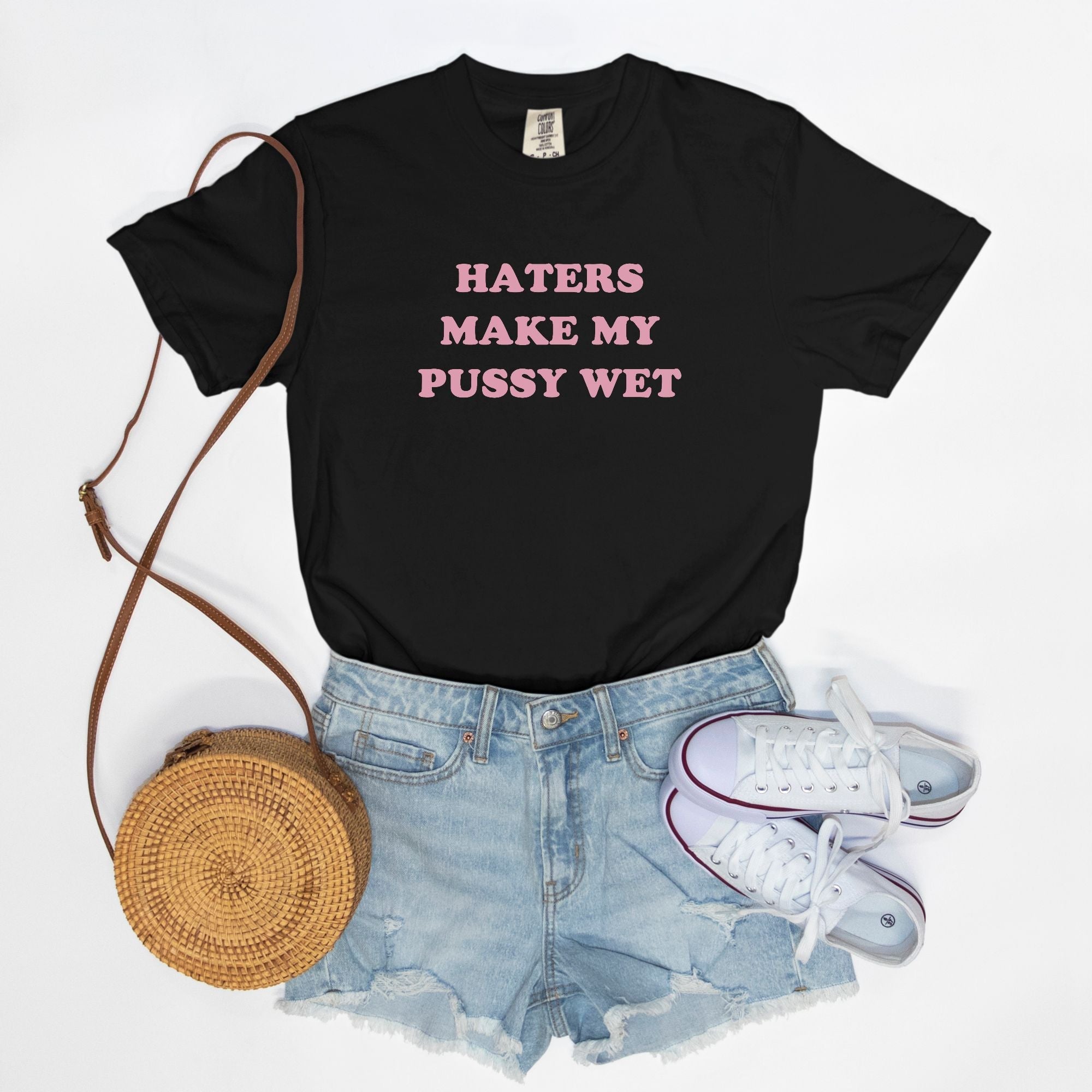 Haters Make My Pussy Wet Tee - UntamedEgo LLC.
