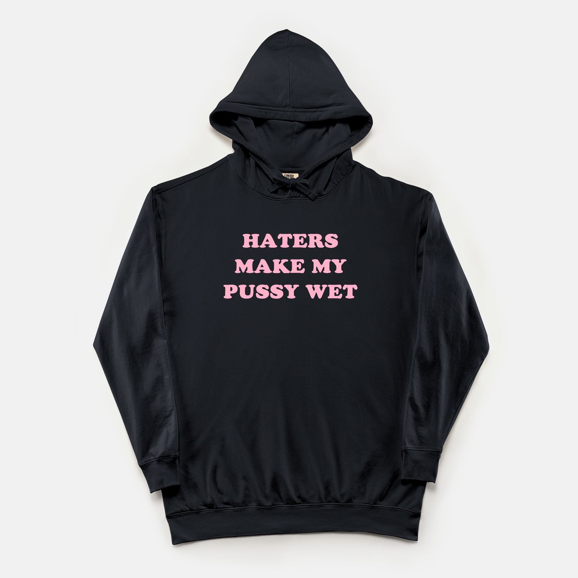 Haters Make My Pussy Wet Vintage Wash Hoodie - UntamedEgo LLC.
