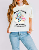 Have A Great Day Just Kidding Go Fuck Yourself Boxy Women's Tee - UntamedEgo LLC.