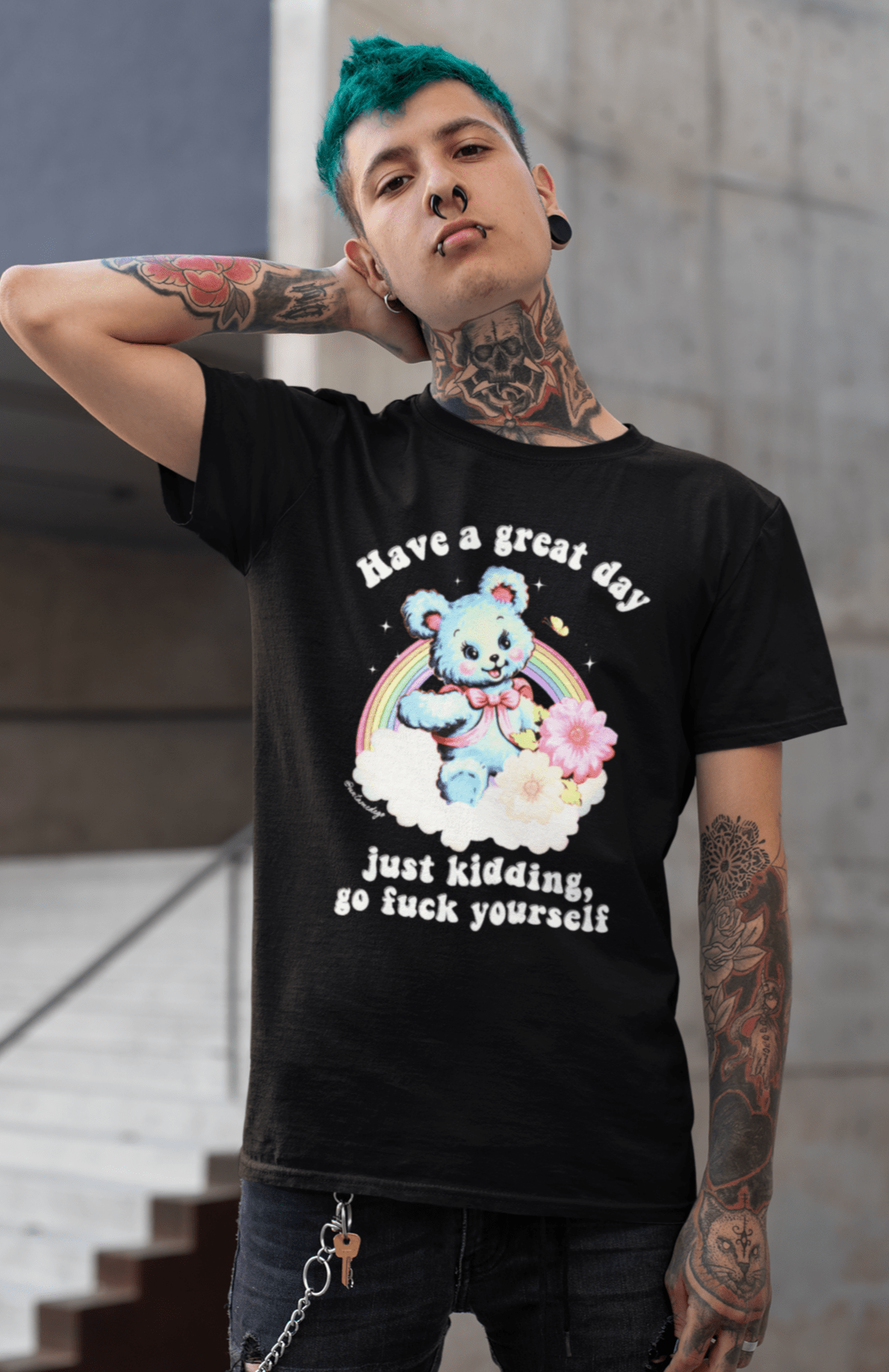 Have A Great Day Just Kidding Go Fuck Yourself Mens Tee - UntamedEgo LLC.