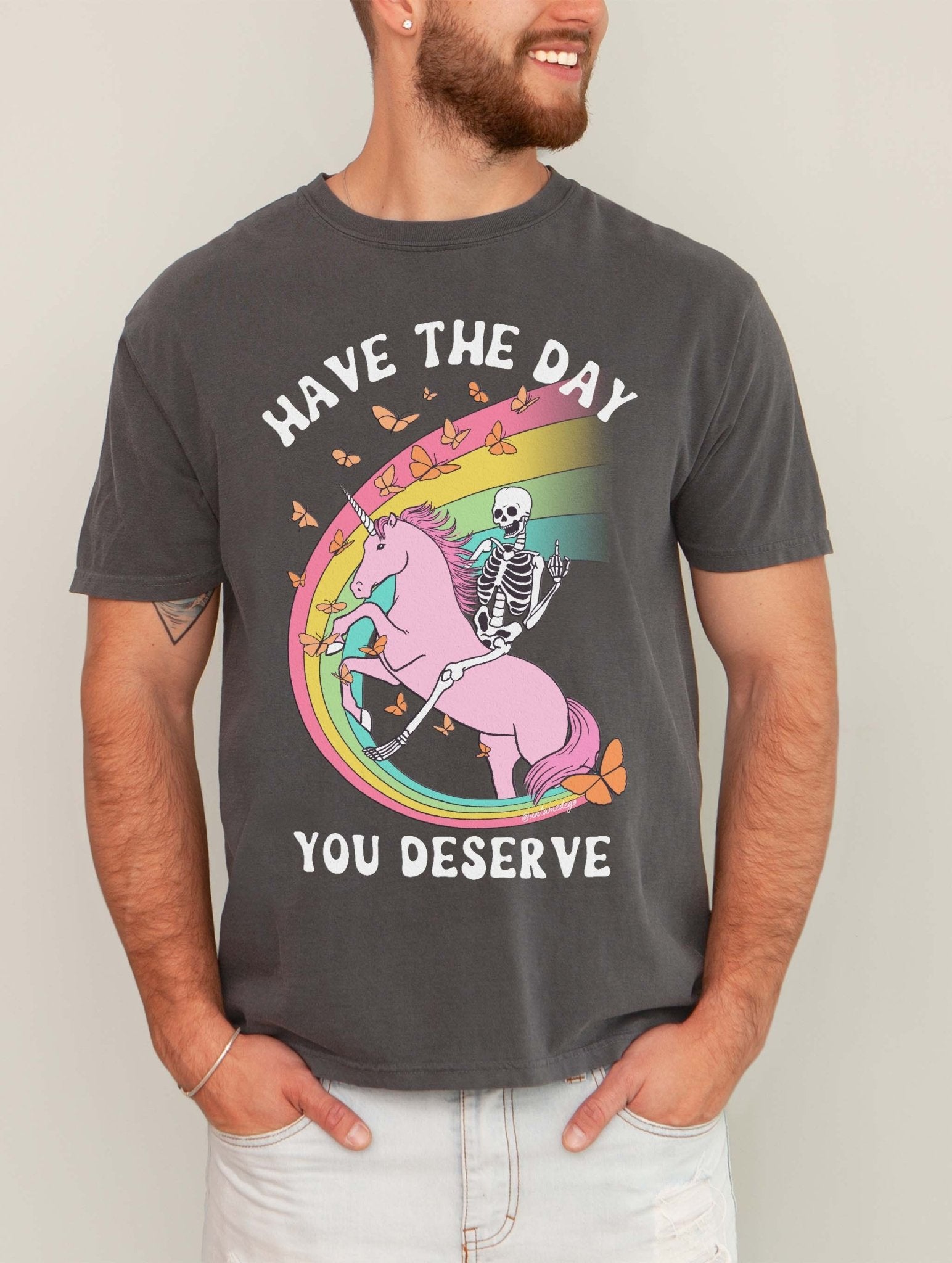 Have The Day You Deserve Mens Tee - UntamedEgo LLC.