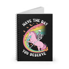 Have The Day You Deserve Spiral Notebook - Ruled Line - UntamedEgo LLC.