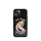 Have The Day You Deserve Tough Case for iPhone® - UntamedEgo LLC.