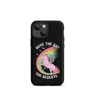 Have The Day You Deserve Tough Case for iPhone® - UntamedEgo LLC.