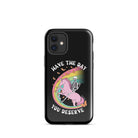 Have The Day You Deserve Tough Case for iPhone® - UntamedEgo LLC.