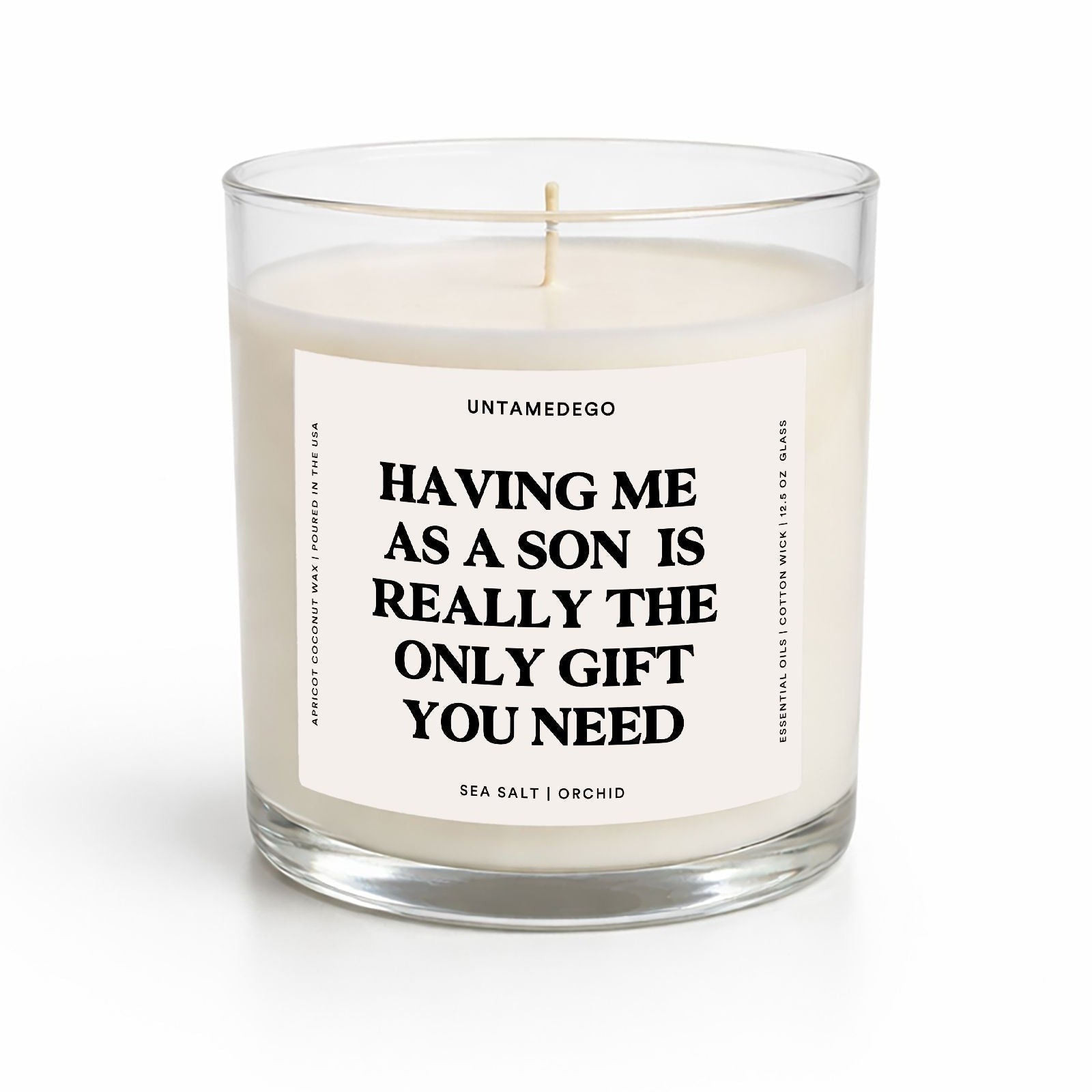 Having Me As A Son Is Really The Only Gift You Need Glass Candle - UntamedEgo LLC.