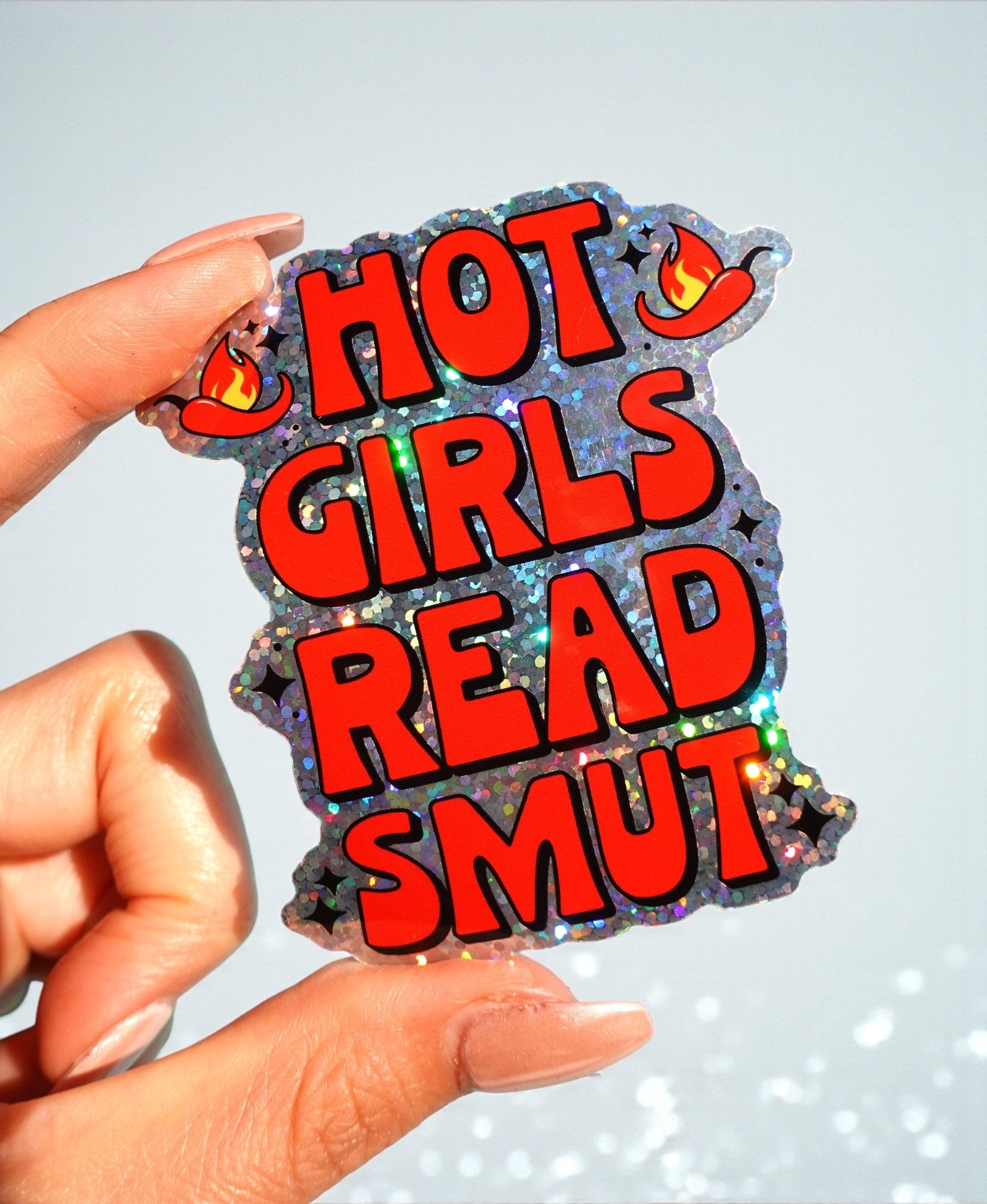 Hot Girls Read Smut Sticker – Funny Bookish Glitter Vinyl Sticker - UntamedEgo LLC.