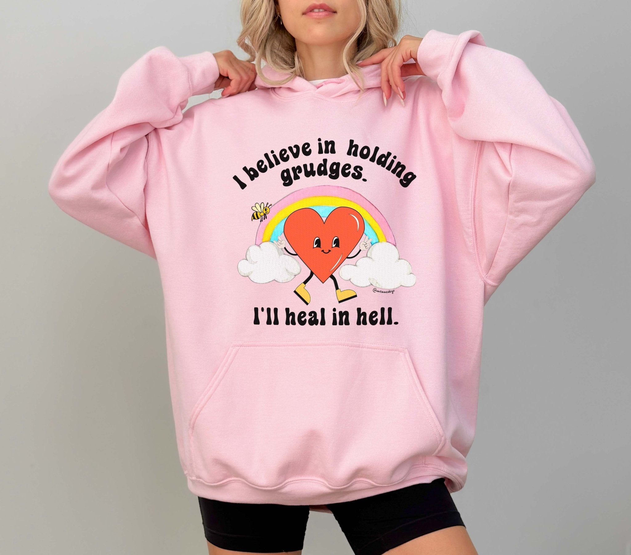 I Believe In Holding Grudges I'll Heal In Hell Hoodie - UntamedEgo LLC.