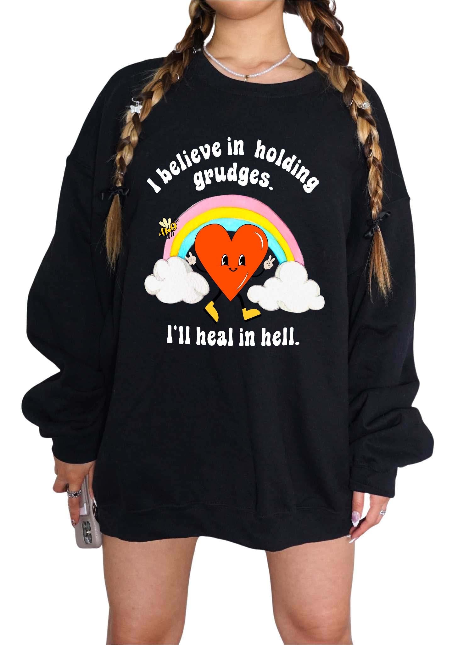 I Believe In Holding Grudges I'll Heal In Hell Soft Crew Sweatshirt - UntamedEgo LLC.