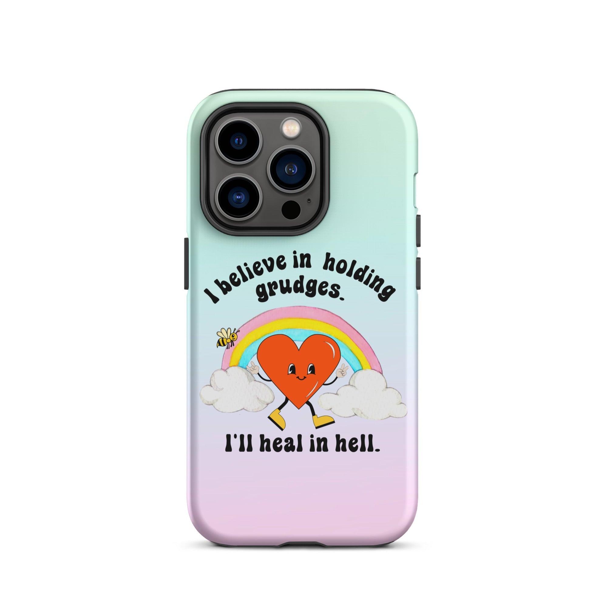 I Believe In Holding Grudges I'll Heal In Hell Tough Case for iPhone® - UntamedEgo LLC.