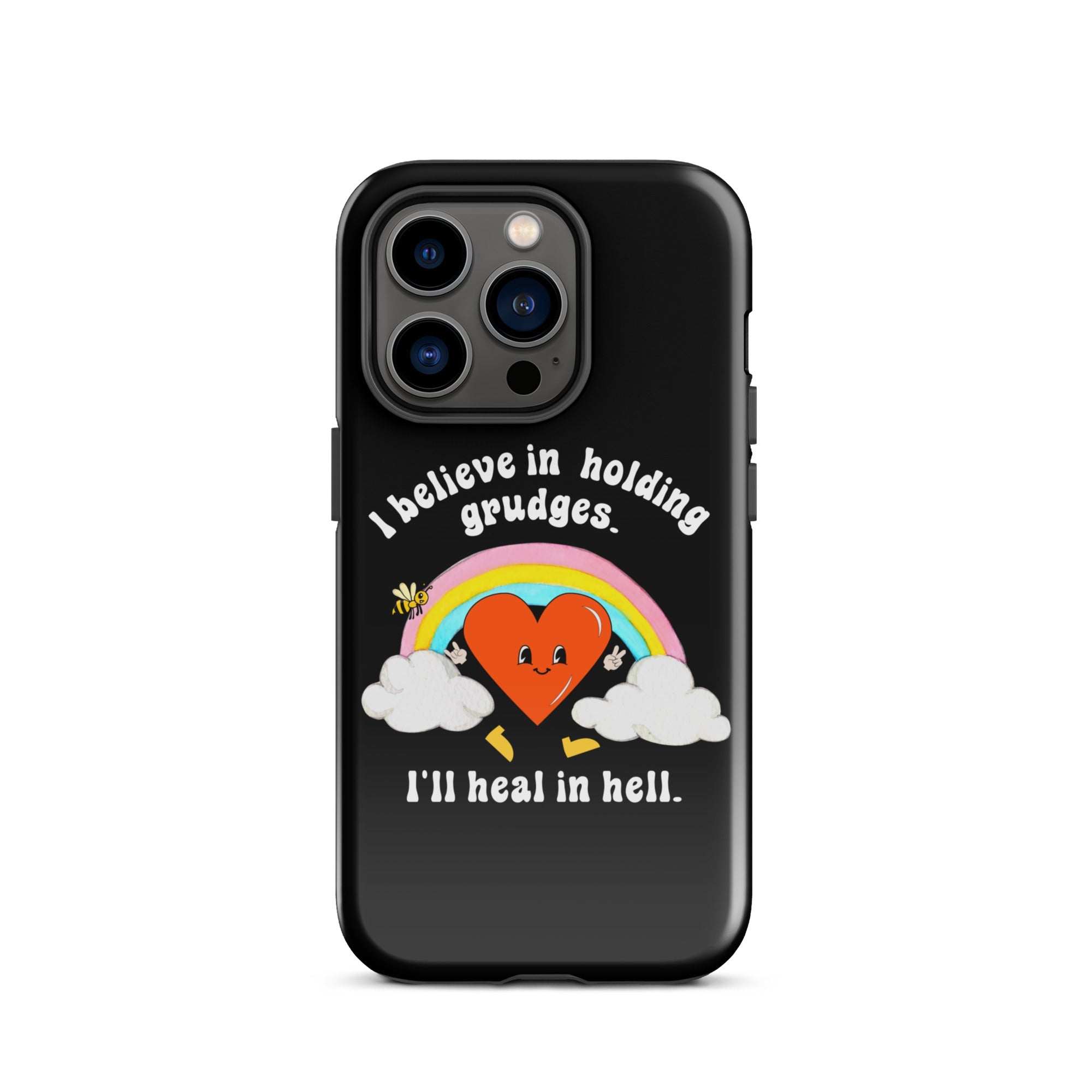 I Believe In Holding Grudges I'll Heal In Hell Tough Case for iPhone® - UntamedEgo LLC.