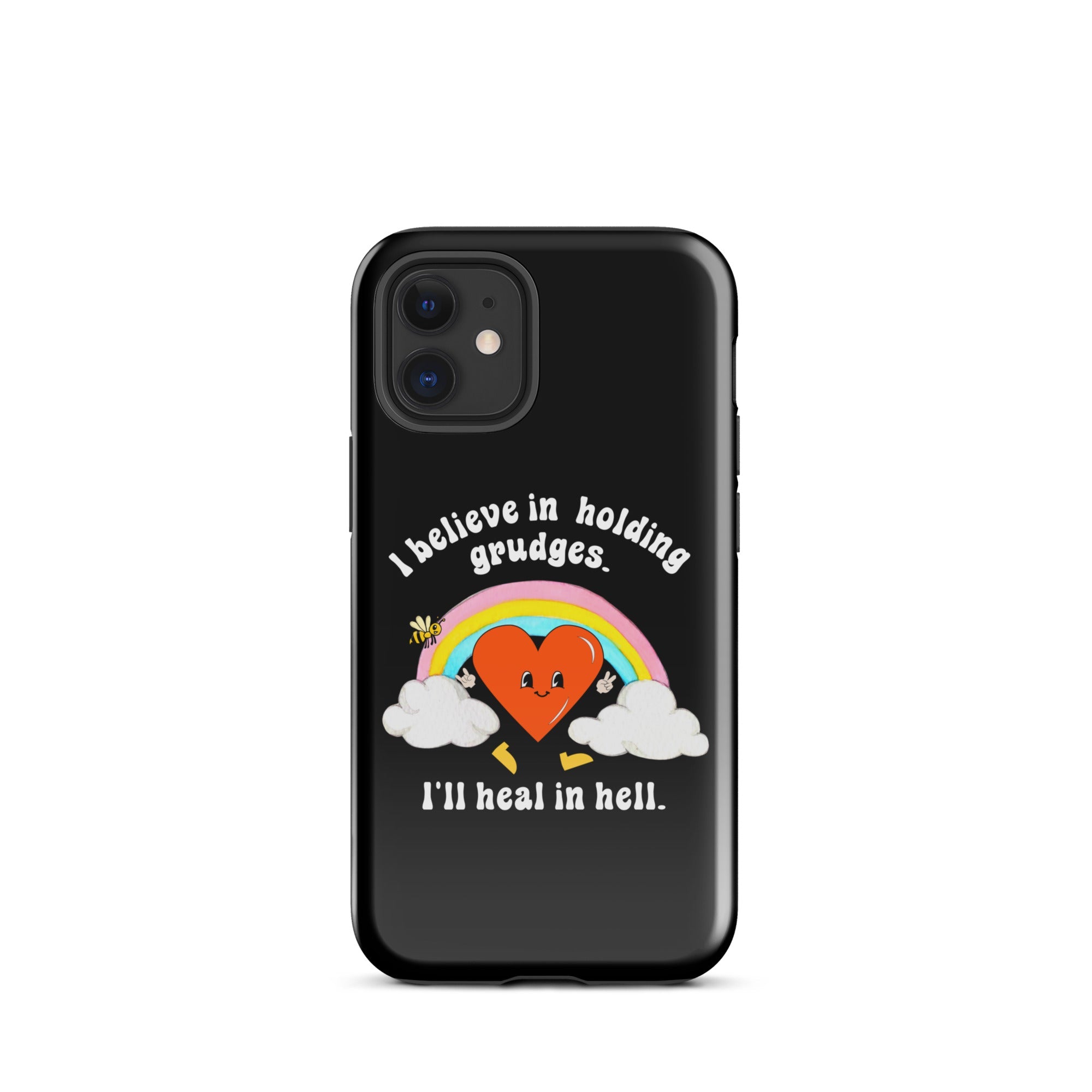 I Believe In Holding Grudges I'll Heal In Hell Tough Case for iPhone® - UntamedEgo LLC.