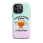 I Believe In Holding Grudges I'll Heal In Hell Tough Case for iPhone® - UntamedEgo LLC.
