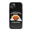 I Believe In Holding Grudges I'll Heal In Hell Tough Case for iPhone® - UntamedEgo LLC.