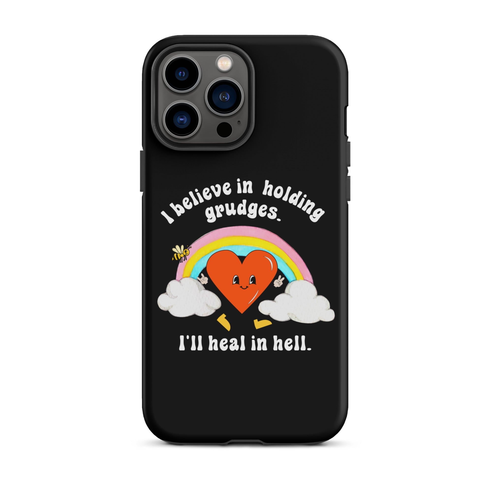I Believe In Holding Grudges I'll Heal In Hell Tough Case for iPhone® - UntamedEgo LLC.