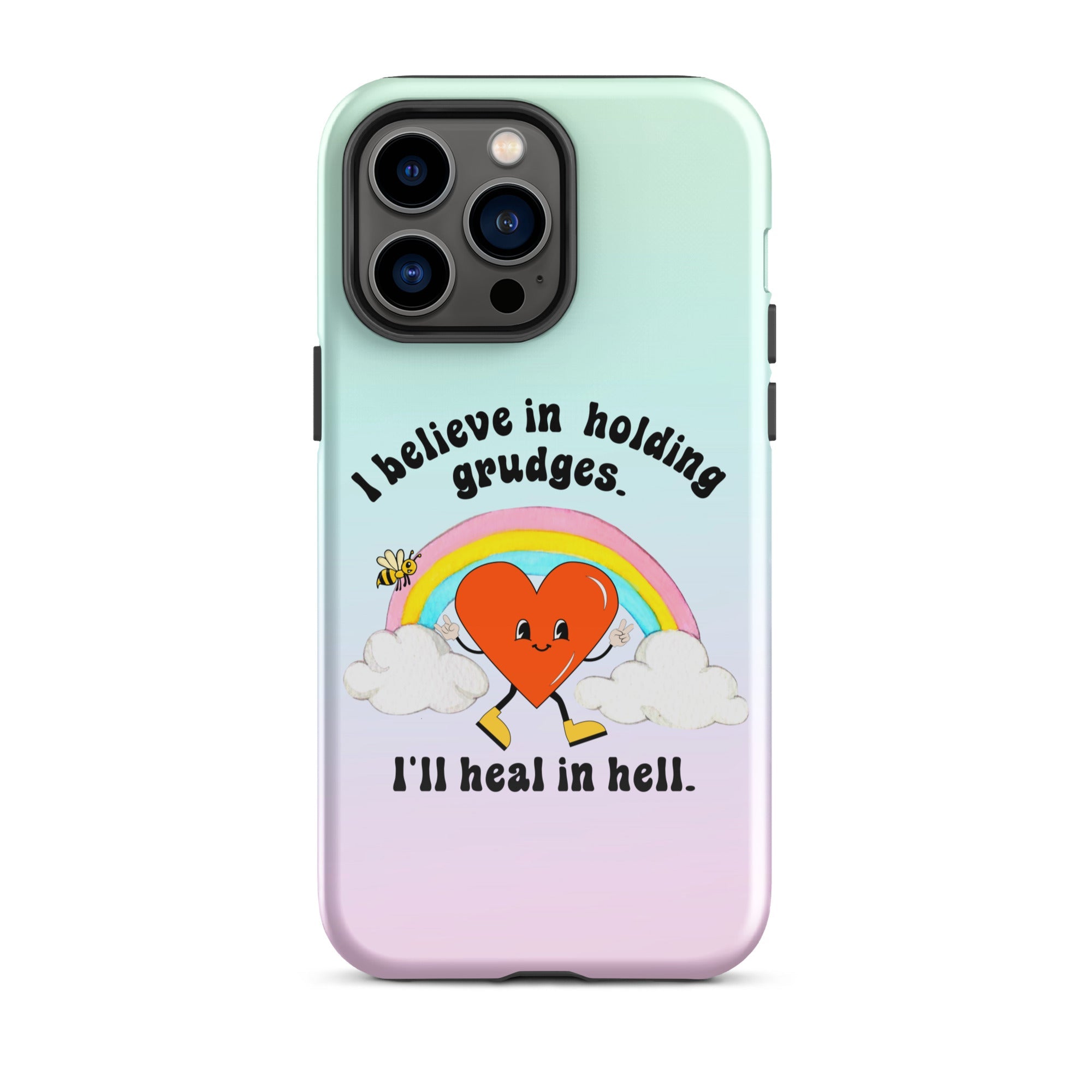 I Believe In Holding Grudges I'll Heal In Hell Tough Case for iPhone® - UntamedEgo LLC.