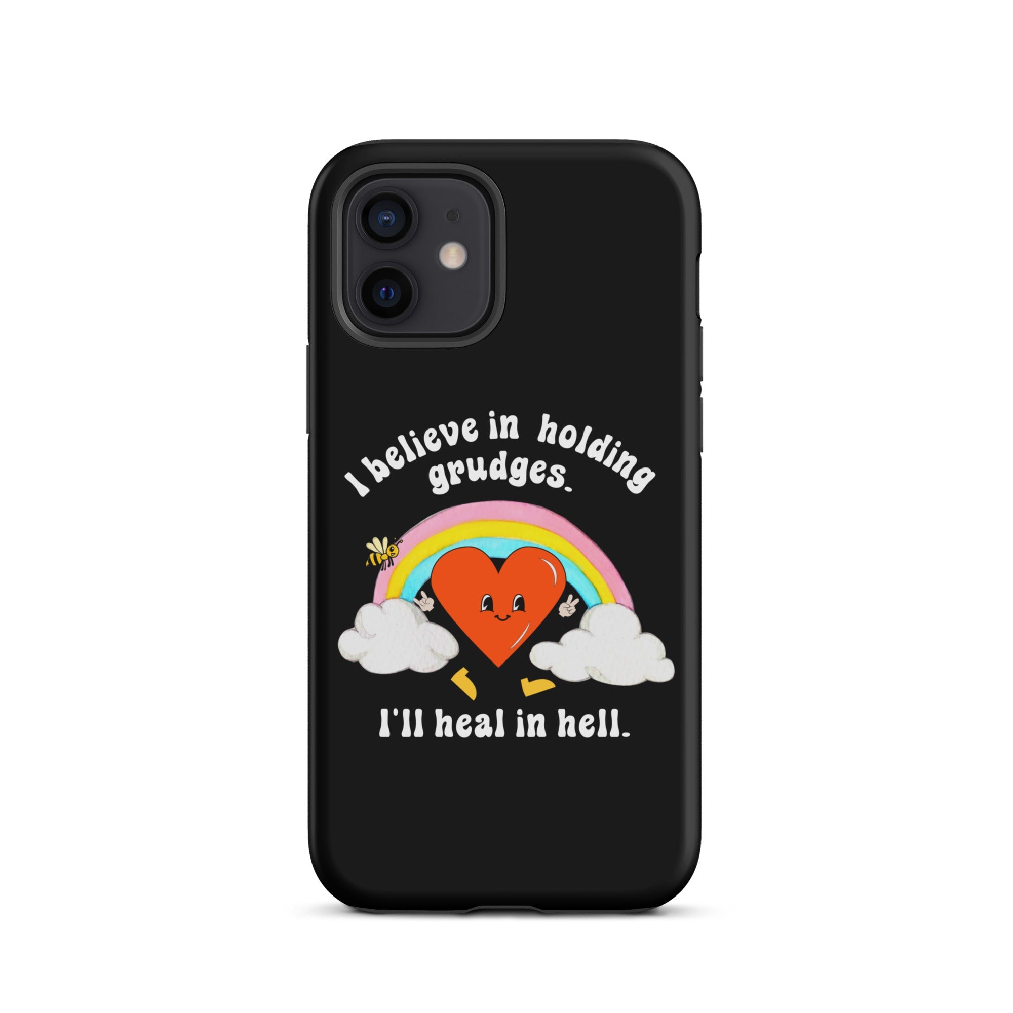 I Believe In Holding Grudges I'll Heal In Hell Tough Case for iPhone® - UntamedEgo LLC.