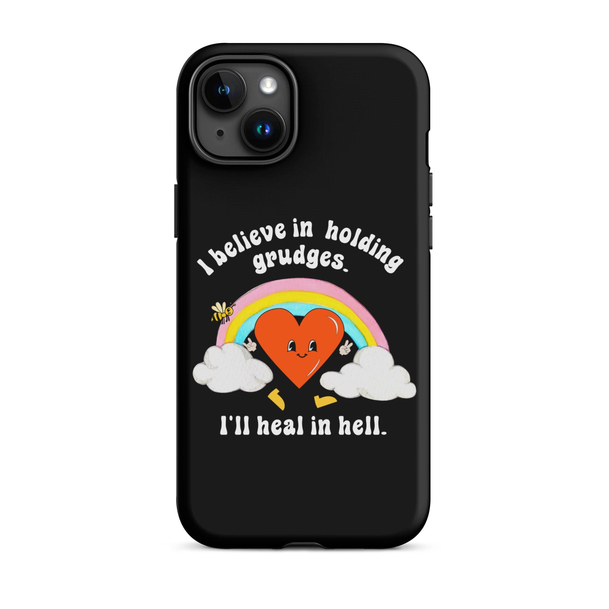 I Believe In Holding Grudges I'll Heal In Hell Tough Case for iPhone® - UntamedEgo LLC.