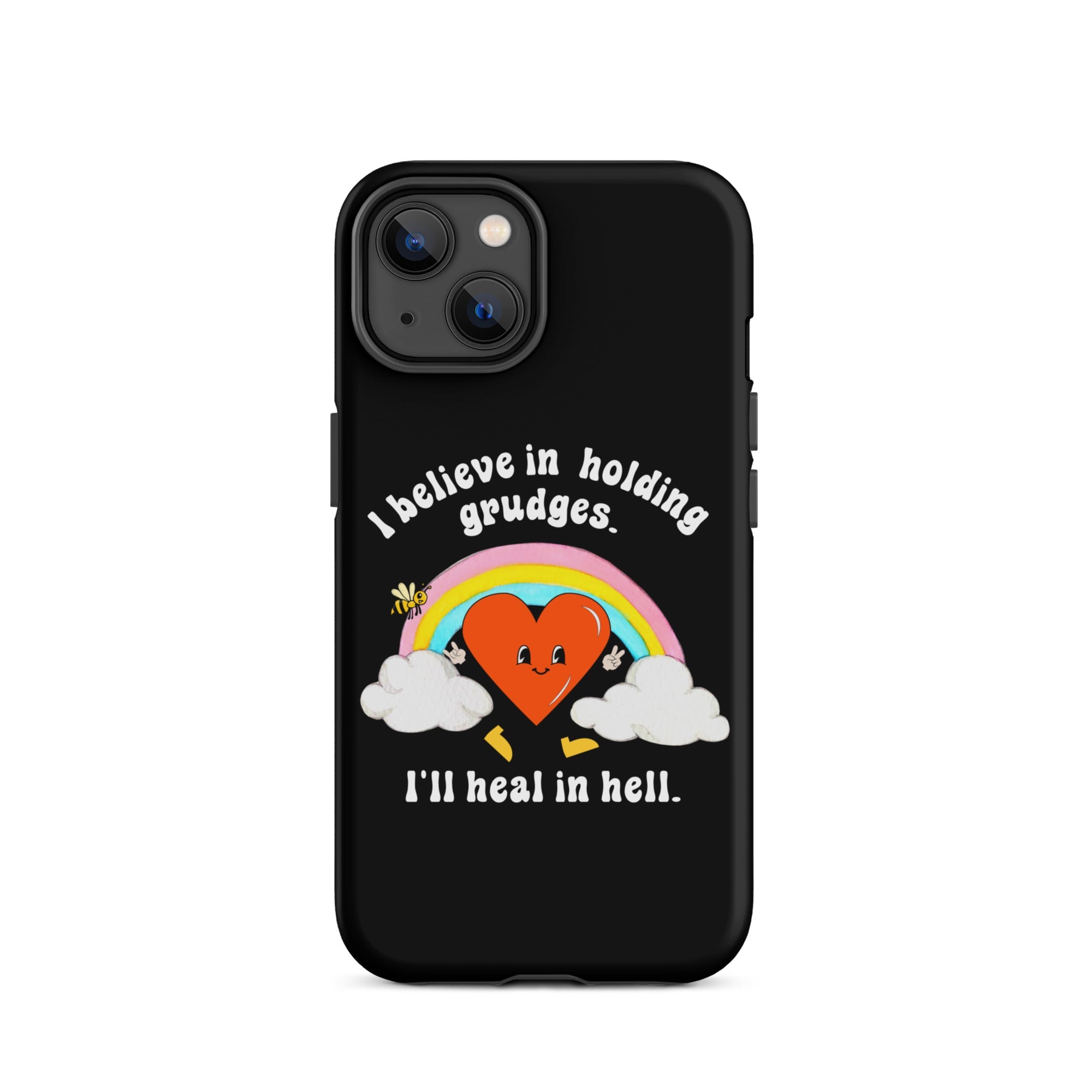 I Believe In Holding Grudges I'll Heal In Hell Tough Case for iPhone® - UntamedEgo LLC.