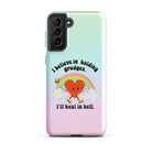 I Believe In Holding Grudges I'll Heal In Hell Tough case for Samsung® - UntamedEgo LLC.