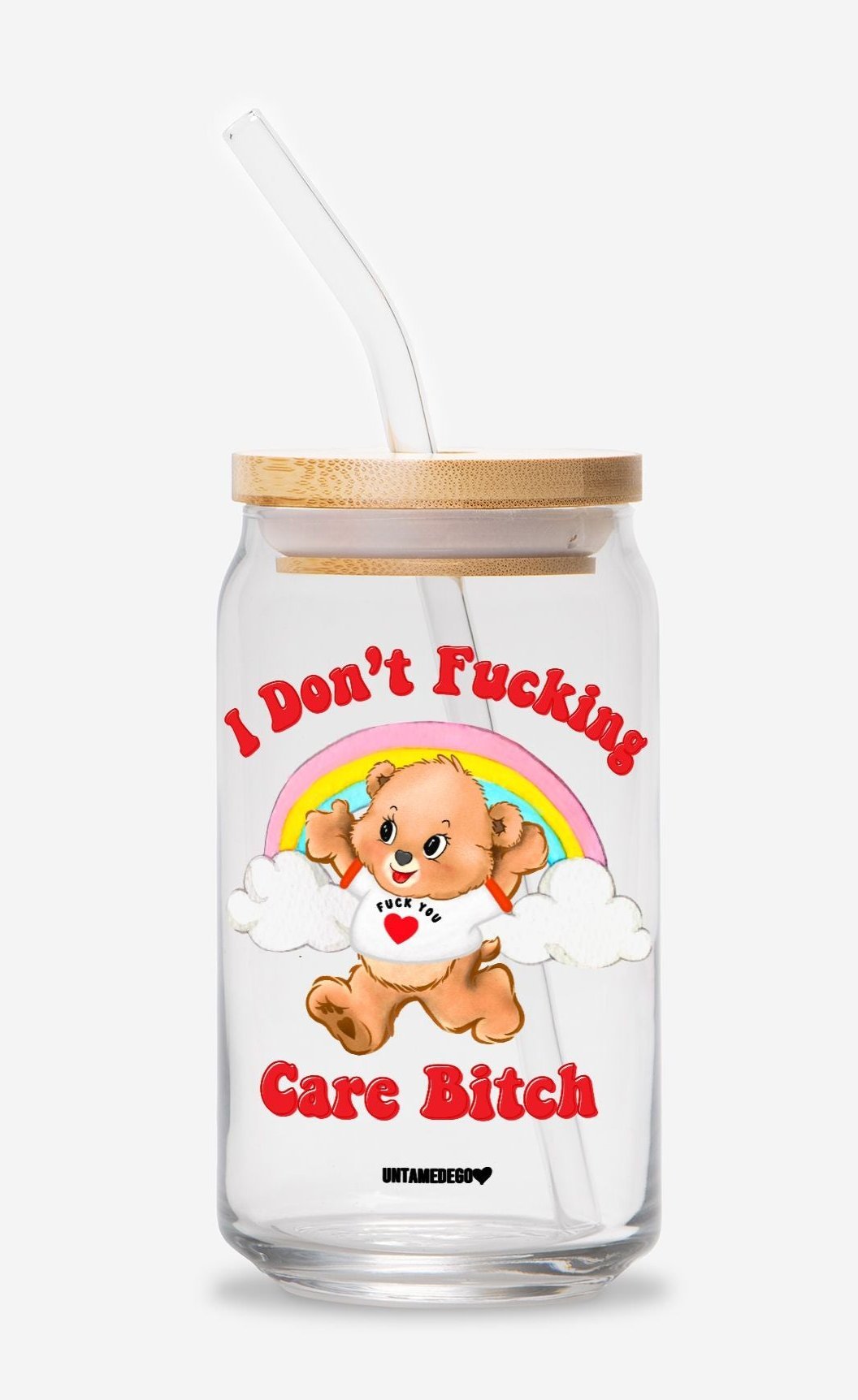 I Don't Fucking Care Bitch Glass Can 16oz - UntamedEgo LLC.