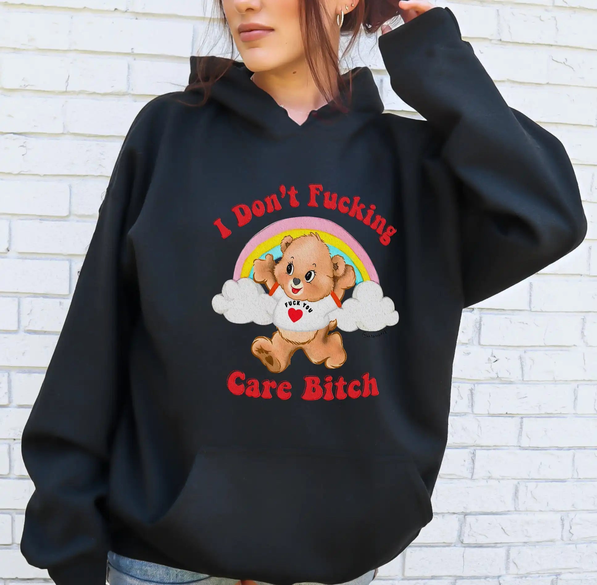 I Don't Fucking Care Bitch Lolly The Bear Hoodie - UntamedEgo LLC.