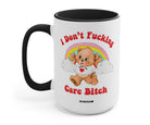 I Don't Fucking Care Bitch Lolly The Bear Mug - UntamedEgo LLC.