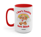 I Don't Fucking Care Bitch Lolly The Bear Mug - UntamedEgo LLC.