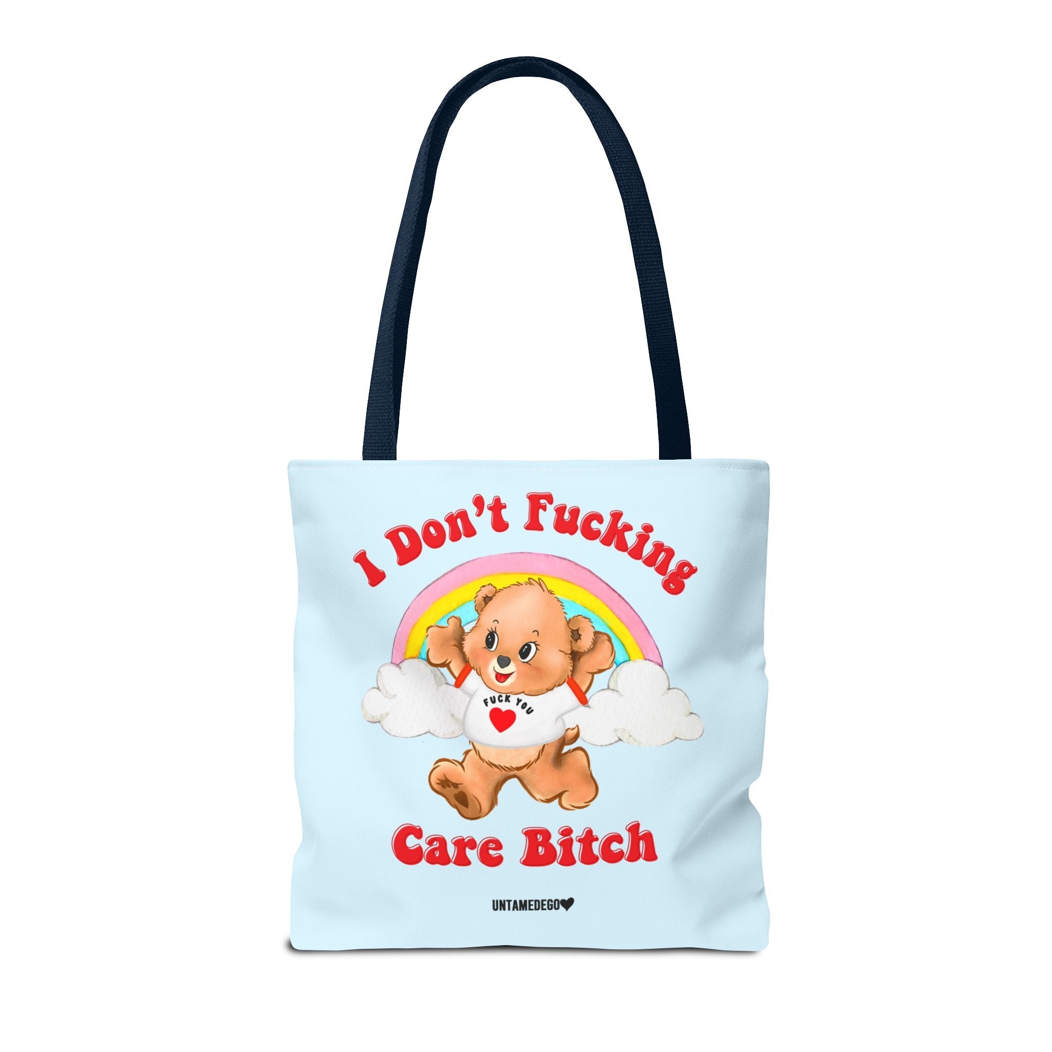 I Don't Fucking Care Bitch Tote Bag - UntamedEgo LLC.