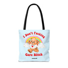 I Don't Fucking Care Bitch Tote Bag - UntamedEgo LLC.