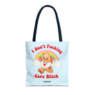 I Don't Fucking Care Bitch Tote Bag - UntamedEgo LLC.