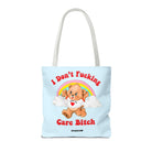 I Don't Fucking Care Bitch Tote Bag - UntamedEgo LLC.