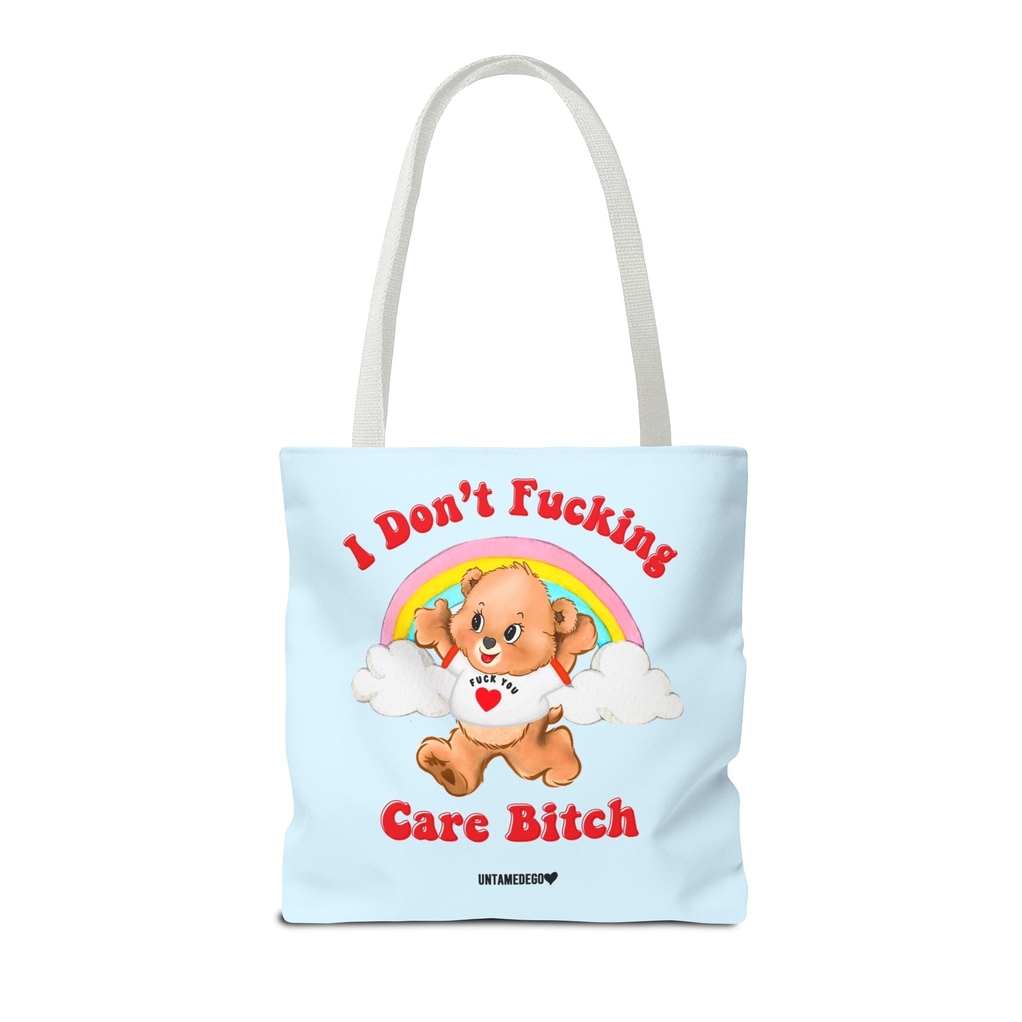 I Don't Fucking Care Bitch Tote Bag - UntamedEgo LLC.