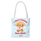 I Don't Fucking Care Bitch Tote Bag - UntamedEgo LLC.