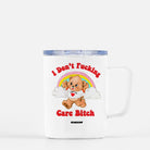 I Don't Fucking Care Bitch Travel Mug - UntamedEgo LLC.