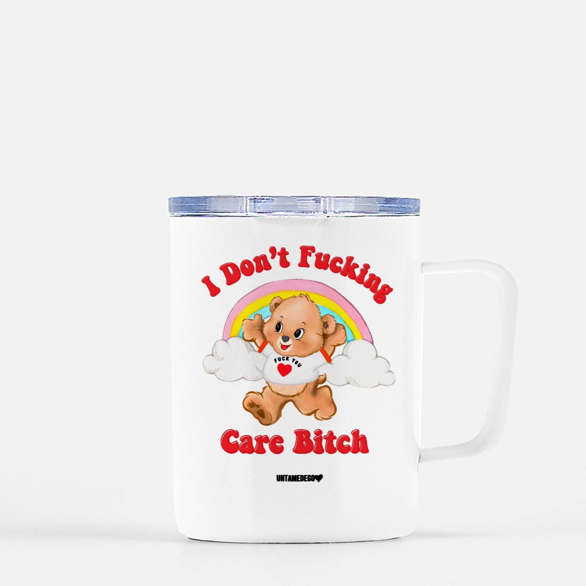 I Don't Fucking Care Bitch Travel Mug - UntamedEgo LLC.
