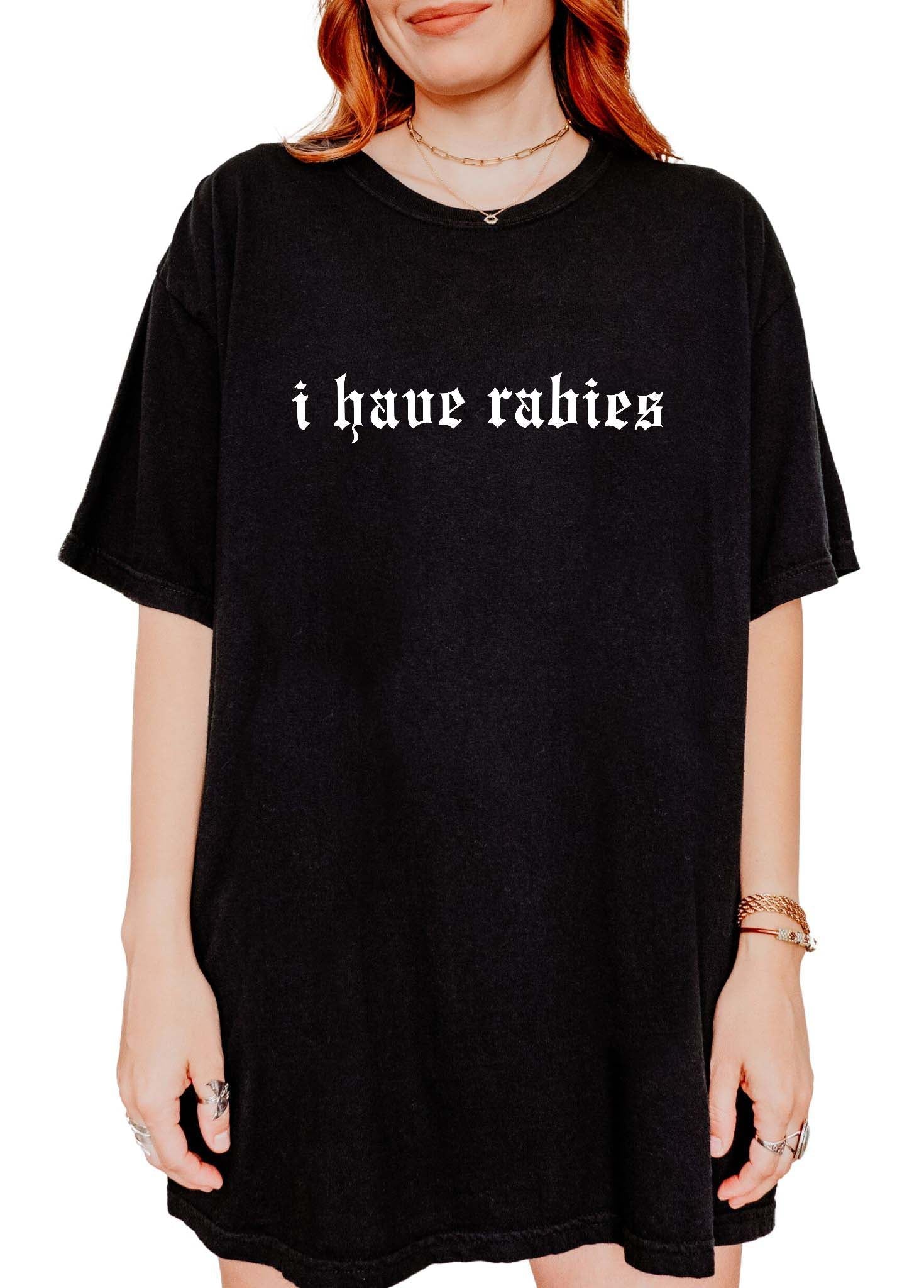 I Have Rabies Tee - UntamedEgo LLC.