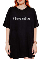 I Have Rabies Tee - UntamedEgo LLC.