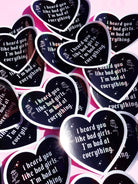 I Heard You Like Bad Girls I'm Bad at Everything – Heart Shaped Waterproof Sad Girl Decal - UntamedEgo LLC.