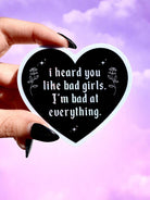 I Heard You Like Bad Girls I'm Bad at Everything – Heart Shaped Waterproof Sad Girl Decal - UntamedEgo LLC.