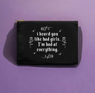 I Heard You Like Bad Girls I'm Bad At Everything Makeup Bag - UntamedEgo LLC.